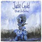 Jude Gold - Blue (Da Ba Dee)