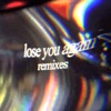 lose you again (Remixes) - Single