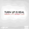 Turn up Is Real (feat. Bobby Luv) - Single album lyrics, reviews, download