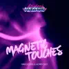 Magnetic Touches - Single album lyrics, reviews, download