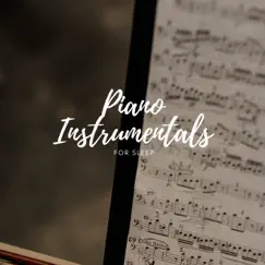 Piano Instrumentals For Sleep by Piano For Studying, Piano lullaby classic & Piano Mood 钢琴心情 album reviews, ratings, credits