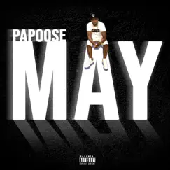 May by Papoose album reviews, ratings, credits