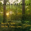 Carlos Atlantis - Musik för hela familjen