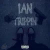 Ian Trippin - Single album lyrics, reviews, download