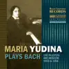 MARIA YUDINA PLAYS BACH (Live) album lyrics, reviews, download