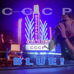 Decadance Club (Blue!) - Cccp Decadance Club (Blue!) - Cccp