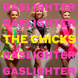 Gaslighter - The Chicks Cover Art