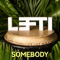 Somebody - LEFTI lyrics