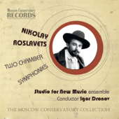 Nikolay Roslavets. Two Chamber Symphonies - Ансамбль "Студия новой музыки" & Igor Dronov