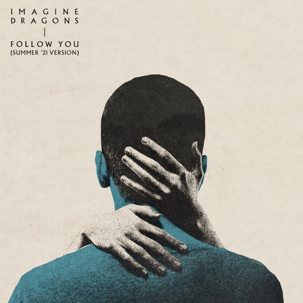 Follow You (Summer ’21 Version) - Single - Imagine Dragons