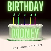 The Happy Racers - Birthday Money (None)