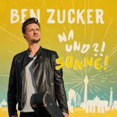 Na und?! Sonne! - Ben Zucker