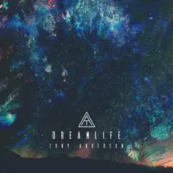 Dreamlife - Single by Tony Anderson album reviews, ratings, credits
