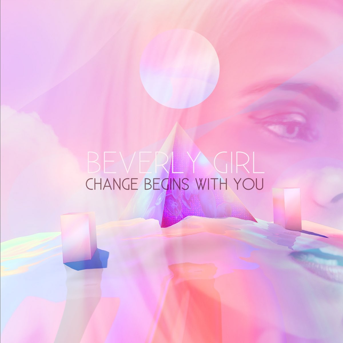 Change Begins with You - Single by Beverly Girl on Apple Music