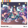 Sounds Like ____ [Vol. 2] - EP