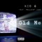 Old Me (feat. Psalmist Jake) - Kid G lyrics