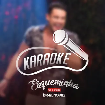 Esqueminha (Cê É Doido) [Karaoke] - Single - Israel Novaes