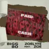 Paid Cash (feat. Zoelyfe Zoe) - Single album lyrics, reviews, download