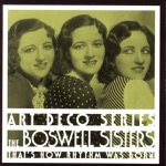 The Boswell Sisters - Sleep, Come On and Take Me