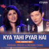 Kya Yahi Pyar Hai (The Unwind Mix) - Meiyang Chang & Shashaa Tirupati