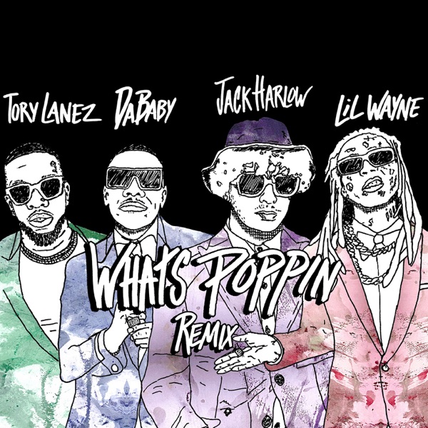 WHATS POPPIN (Remix) [feat. DaBaby, Tory Lanez & Lil Wayne] - Single - Jack Harlow