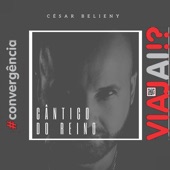 César Belieny - Cântico do Reino - VIAJAÍ #convergência