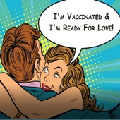I'm Vaccinated & I'm Ready For Love artwork