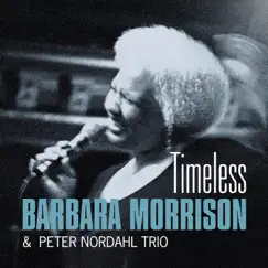 Timeless by Barbara Morrison & Peter Nordahl Trio album reviews, ratings, credits