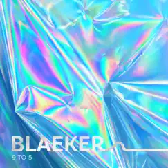 9 to 5 - EP by BLAEKER album reviews, ratings, credits