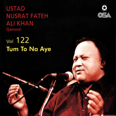 Tum To Na Aye, Vol. 122 - Nusrat Fateh Ali Khan