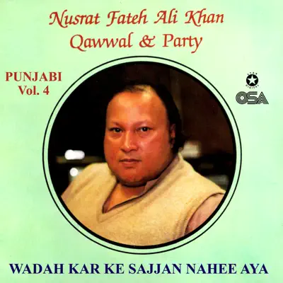 Wadah Kar Ke Sajjan Nahee Aya, Vol. 4 - Nusrat Fateh Ali Khan Wadah Kar Ke Sajjan Nahee Aya, Vol. 4 - Nusrat Fateh Ali Khan