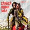 Saraca inima mea - Single
