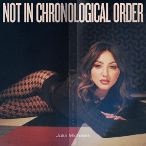 Julia Michaels, Niall Horan - Not In Chronological Order - Zortam Music