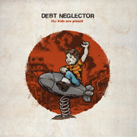 Debt Neglector - The Kids Are Pissed - EP artwork