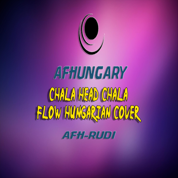 Chala Head Chala Flow Hungarian Single By Afh Rudi On Apple Music