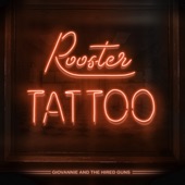 Giovannie and the Hired Guns - Rooster Tattoo