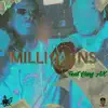 Millions (feat. Yung AX) - Single album lyrics, reviews, download