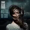 Mistral du sud album lyrics, reviews, download