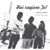 Stream & download Hai ragione tu! (with Luca Nuzzolo & Francesco Maschio) - Single