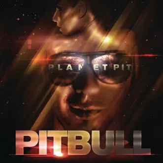Planet Pit (Deluxe Version) by Pitbull album reviews, ratings, credits