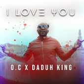 I Love You - OC & Daduh King