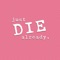 Just Die Already - Single