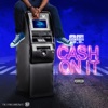 Cash On It - Single