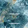 Stream & download Your Light - Single