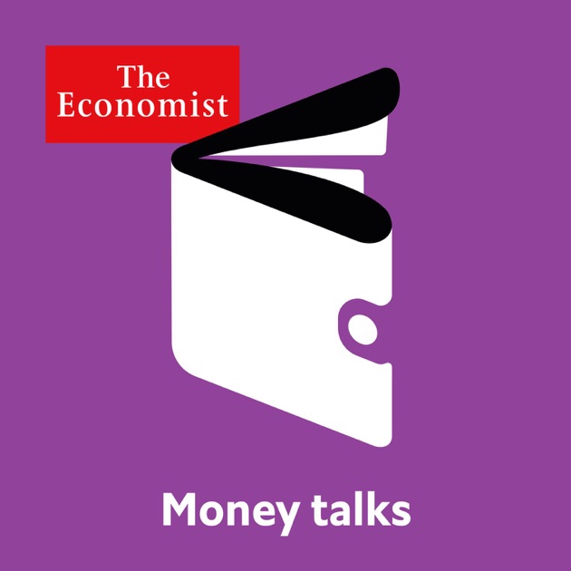The Economist Money Talks Podcast