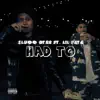 Had To (feat. lil pete) - Single album lyrics, reviews, download