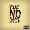 The No Name Mixtape 1 - EP album lyrics, reviews, download
