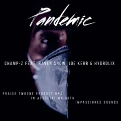 Pandemic (feat. Raven Snow, Joe Kerr, Hydrolix) Song Lyrics