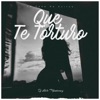 Que Te Torturo - Single