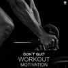 Don't Quit Workout Motivation